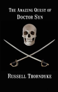 Title: The Amazing Quest of Doctor Syn, Author: Russell Thorndyke