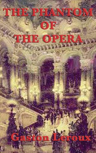 Title: The Phantom of the Opera, Author: Gaston Leroux