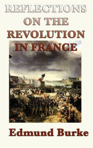 Title: Reflections on the Revolution in France, Author: Edmund III Burke