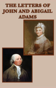 Title: The Letters of John and Abigail Adams, Author: John Adams