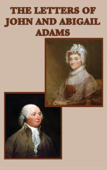 The Letters of John and Abigail Adams