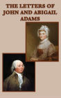 The Letters of John and Abigail Adams