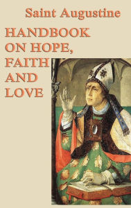 Title: Handbook on Hope, Faith and Love, Author: Saint Augustine