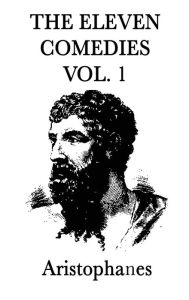 Title: The Eleven Comedies -Vol. 2-, Author: Aristophanes Aristophanes