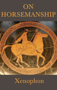 Title: On Horsemanship, Author: Xenophon Xenophon