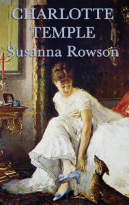 Title: Charlotte Temple, Author: Susanna Haswell Rowson