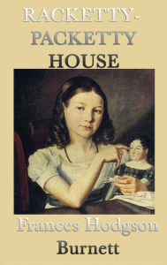 Title: Racketty-Packetty House, Author: Frances Hodgson Burnett