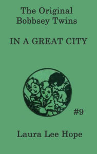 Title: The Bobbsey Twins In a Great City, Author: Laura Lee Hope