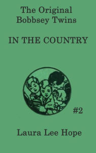 Title: The Bobbsey Twins in the Country, Author: Laura Lee Hope