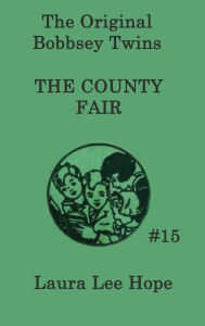 Title: The Bobbsey Twins at the County Fair, Author: Laura Lee Hope