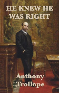 Title: He Knew He was Right, Author: Anthony Trollope