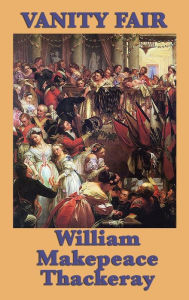 Title: Vanity Fair, Author: William Makepeace Thackeray