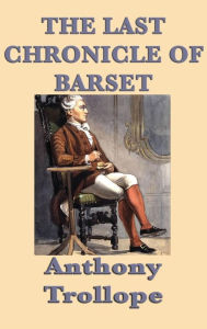 Title: The Last Chronicle of Barset, Author: Anthony Trollope