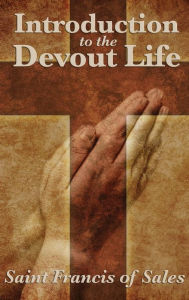 Title: Introduction to the Devout Life, Author: Saint Francis De Sales