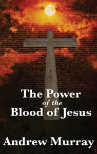 Title: The Power of the Blood of Jesus, Author: Andrew Murray