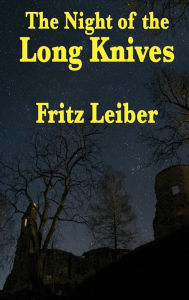 Title: The Night of the Long Knives, Author: Fritz Leiber