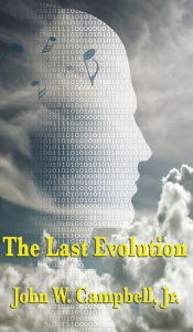 Title: The Last Evolution, Author: John W. Jr. Campbell