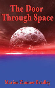 Title: The Door Through Space, Author: Marion Zimmer Bradley