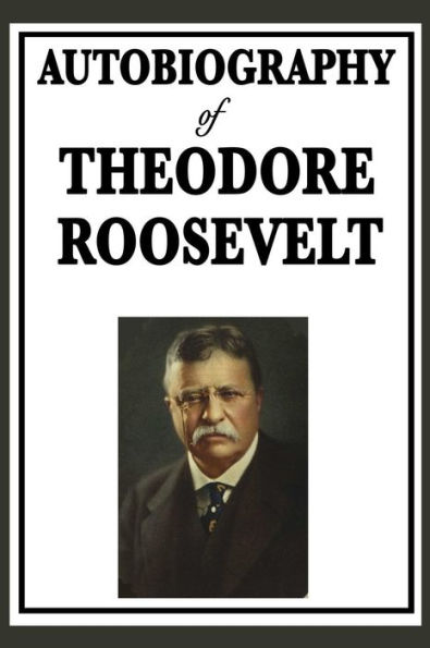 Autobiography of Theodore Roosevelt