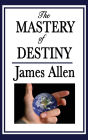 The Mastery of Destiny