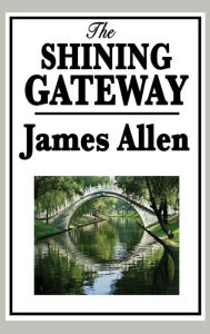 Title: The Shining Gateway, Author: James Allen