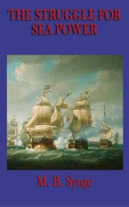 Title: The Struggle for Sea Power, Author: M. B. Synge