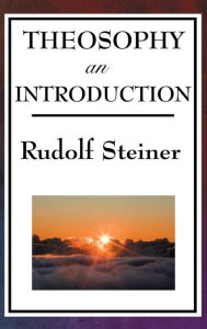 Title: Theosophy, an Introduction, Author: Rudolf Steiner