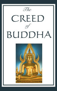 Title: The Creed of Buddha, Author: Edmond Holmes