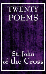 Title: Twenty Poems by St. John of the Cross, Author: John Of the Cross St John of the Cross