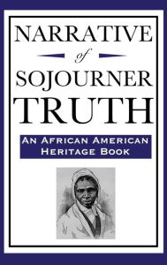 Title: Narrative of Sojourner Truth (An African American Heritage Book), Author: Sojourner Truth