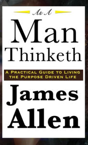 Title: As A Man Thinketh, Author: James Allen