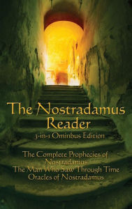 Title: The Nostradamus Reader, Author: Michel Nostradamus