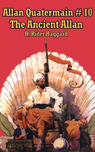 Title: Allan Quatermain #10: The Ancient Allan, Author: H. Rider Haggard