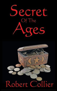 Title: Secret of the Ages, Author: Robert Collier