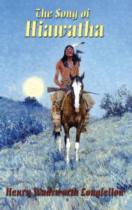 Title: The Song of Hiawatha, Author: Henry Wadsworth Longfellow