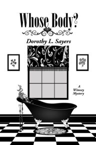 Title: Whose Body?: A Lord Peter Wimsey Novel, Author: Dorothy L. Sayers