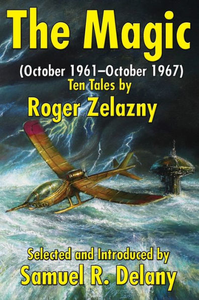 The Magic: (October 1961-October 1967) Ten Tales by Roger Zelazny