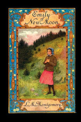 Emily of New Moon by Lucy Maud Montgomery, L. M. Montgomery ...