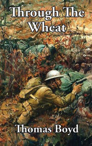 Title: Through The Wheat, Author: Thomas Boyd