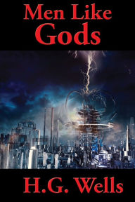 Title: Men Like Gods, Author: H. G. Wells