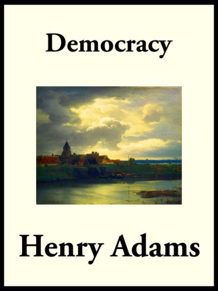 Democracy: An American Novel