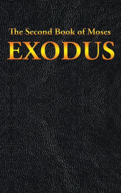 EXODUS: The Second Book of Moses by Moses, Hardcover | Barnes & Noble®