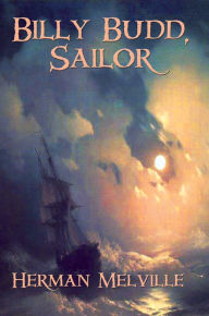 Title: Billy Budd: Sailor, Author: Herman Melville