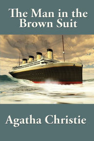 Title: The Man in the Brown Suit, Author: Agatha Christie