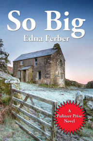 Title: So Big, Author: Edna Ferber