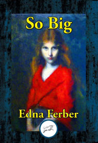 Title: So Big, Author: Edna Ferber