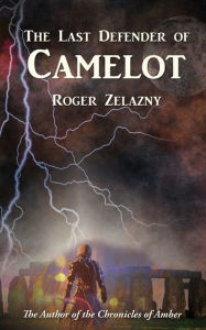 Title: The Last Defender of Camelot, Author: Roger Zelazny