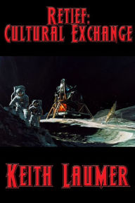 Title: Retief: Cultural Exchange, Author: Keith Laumer