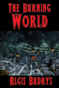 Title: The Burning World, Author: Algis Budrys