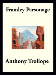 Title: Framley Parsonage, Author: Anthony Trollope